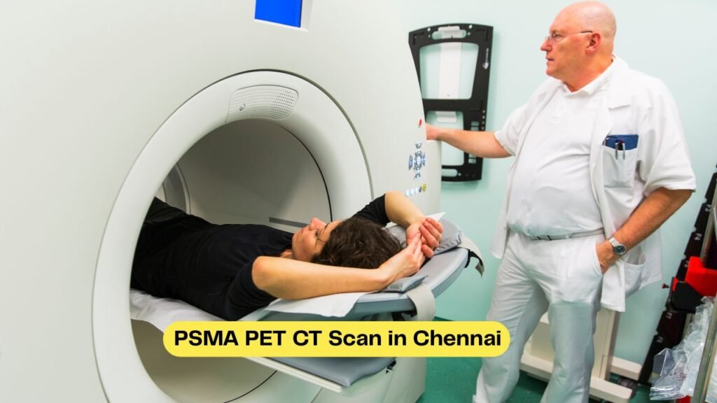 PSMA PET Scan Cost in Chennai
