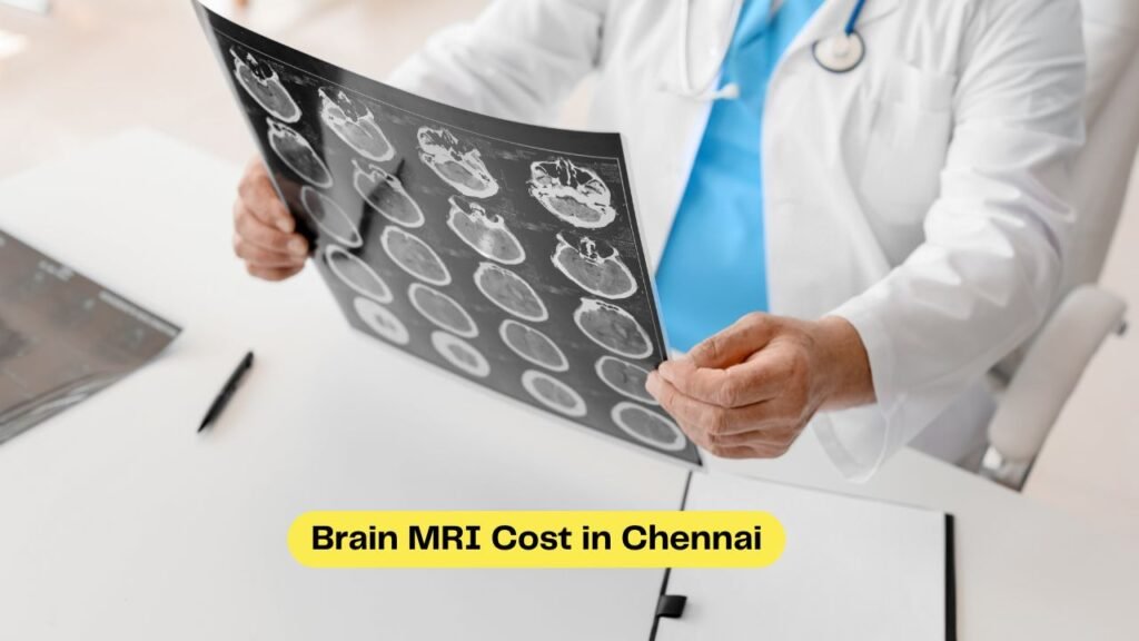 Brain MRI Cost in Chennai- Get all details